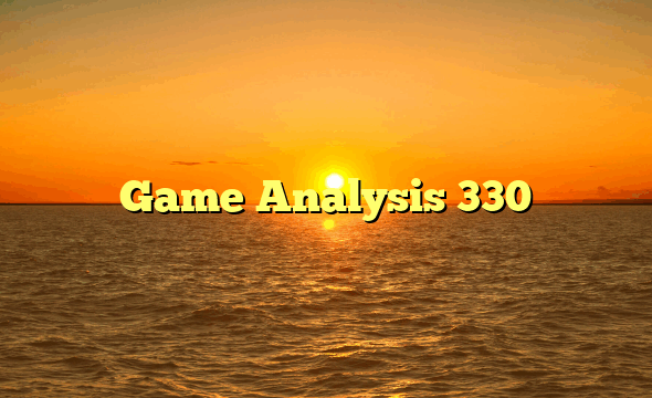 Game Analysis 330