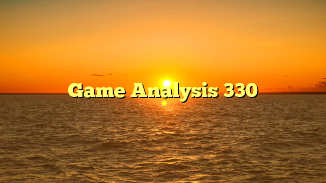 Game Analysis 330